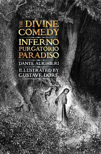 Divine Comedy : Inferno, Purgatorio, Paradiso - Dante Alighieri