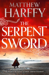 The Serpent Sword : Bernicia Chronicles - Matthew Harffy