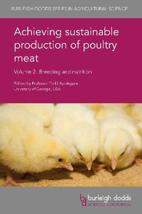 Achieving sustainable production of poultry meat Volume 2 : Breeding and nutrition - Professor Todd J. Applegate