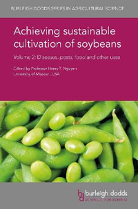 Achieving sustainable cultivation of soybeans Volume 2 : Diseases, pests, food and other uses - Prof. Henry T. Nguyen
