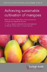 Achieving sustainable cultivation of mangoes : Burleigh Dodds Series in Agricultural Science - Dr Victor GalÃ¡n SaÃºco