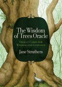 Wisdom of Trees Oracle : Inspirational Cards for Wisdom and Guidance - Jane Struthers