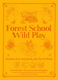 Forest School Wild Play - Jane Worroll