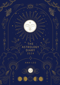 The Astrology Diary 2024 - Ana Leo