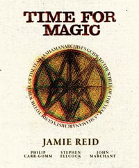 Time for Magic : A Shamanarchist's Guide to the Wheel of the Year - Jamie Reid