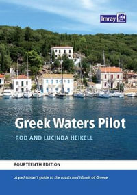 Greek Waters Pilot 2022 : A yachtsman's guide to the Ionian and Aegean coasts and islands of Greece - Rod Heikell