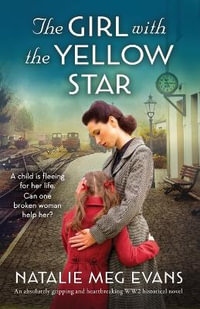 The Girl with the Yellow Star : An absolutely gripping and heartbreaking WW2 historical novel - Natalie Meg Evans