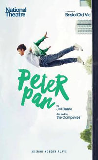 Peter Pan : Oberon Modern Plays - The Peter Pan Company