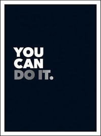 You Can Do It : Positive Quotes and Affirmations for Encouragement - Summersdale Publishing