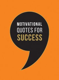 Motivational Quotes for Success : Wise Words to Inspire and Uplift You Every Day - Summersdale Publishers