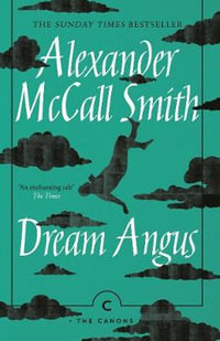 Dream Angus : The Celtic God of Dreams : Canons - Alexander McCall Smith