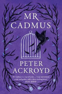 Mr Cadmus - Peter Ackroyd