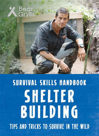 Shelter Building : Bear Grylls Survival Skills - Bear Grylls