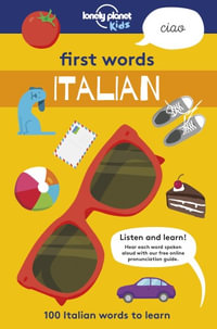 First Words : Italian : 100 Italian Words to Learn - Lonely Planet Kids