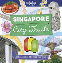 Singapore : City Trails : City Trails : North & Latin America edition - Lonely Planet Kids