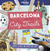 Barcelona : City Trails : City Trails : North & Latin America edition - Lonely Planet Kids