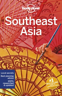 Southeast Asia : Lonely Planet Travel Guide : 20th Edition - Lonely Planet Travel Guide