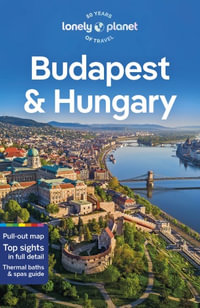 Budapest & Hungary : Lonely Planet Travel Guide : 9th Edition - Lonely Planet Travel Guide