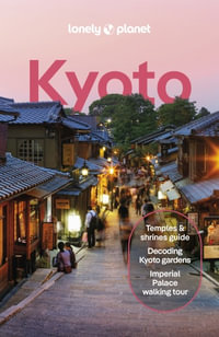 Lonely Planet Kyoto : Travel Guide - Lonely Planet