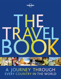 The Travel Book : A Journey Through Every Country in the World : Lonely Planet Travel Guide : 3rd Edition - Lonely Planet Travel Guide