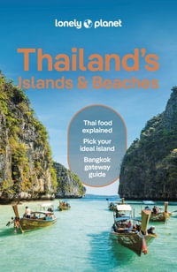 Thailand's Islands & Beaches : Lonely Planet Travel Guide : 12th Edition - Lonely Planet Travel Guide