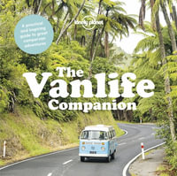 Lonely Planet The Vanlife Companion : Lonely Planet - Lonely Planet