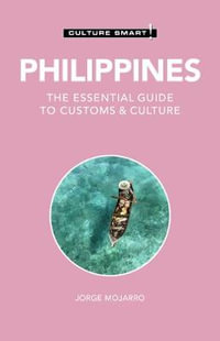 Philippines - Culture Smart! : The Essential Guide to Customs & Culture - Graham Colin-Jones