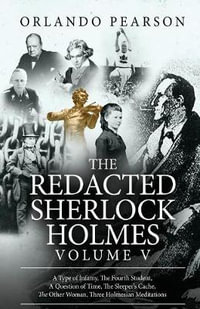 The Redacted Sherlock Holmes (Volume V) : Redacted Sherlock Holmes - Orlando Pearson