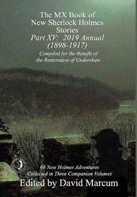 The MX Book of New Sherlock Holmes Stories - Part XV : 2019 Annual (1898-1917) - David Marcum