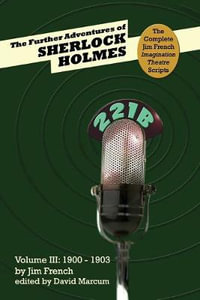 The Further Adventures of Sherlock Holmes (Part III : 1900-1903) - Jim French