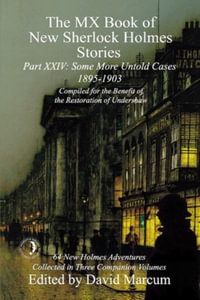 The MX Book of New Sherlock Holmes Stories Some More Untold Cases Part XXIV : 1895-1903 - David Marcum