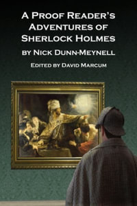 A Proof Reader's Adventures of Sherlock Holmes - Nick Dunn-Meynell