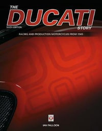 The Ducati Story - 6th Edition - Ian Falloon