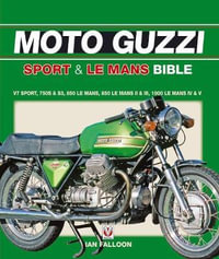 The Moto Guzzi Sport & Le Mans Bible : Veloce Classic Reprint - Ian Falloon