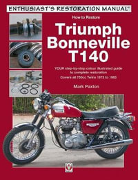 Triumph Bonneville T140 : Enthusiast's Workshop Manual - Mark Paxton