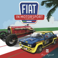 FIAT in Motorsport : Since 1899 - Anthony Bagnall