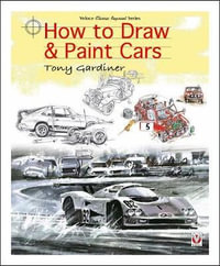 How to Draw & Paint Cars - Tony Gardiner