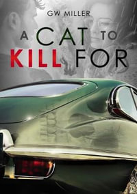 A Cat to Kill For - G.W. Miller