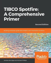 TIBCO Spotfire : Building enterprise-grade data analytics and visualization solutions - Andrew Berridge