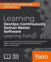 Learning DevOps : Continuously Deliver Better Software - Joakim Verona