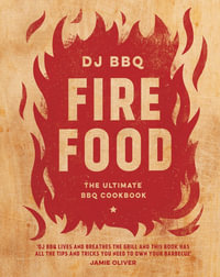 Fire Food : Ultimate BBQ Cookbook - Christian Stevenson (DJ BBQ)