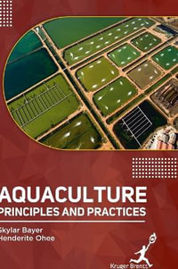 Aquaculture : Principles and Practices - Skylar Bayer