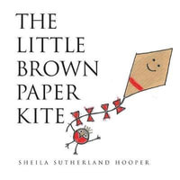 The Little Brown Paper Kite - Sheila Sutherland Hooper