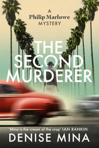 The Second Murderer : Journey through the shadowy underbelly of 1940s LA in this new murder mystery - Denise Mina