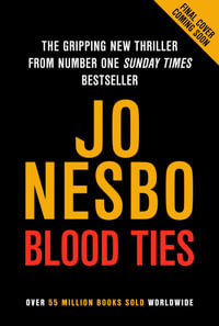 Blood Ties : The new stand-alone thriller - Jo Nesbo