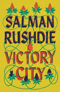 Victory City : The new novel from the Booker prize-winning, bestselling author of Midnight's Children - Salman Rushdie