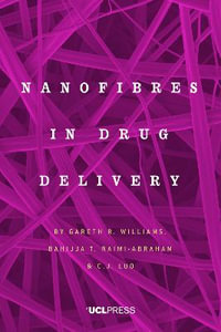 Nanofibres in Drug Delivery - Gareth R. Williams