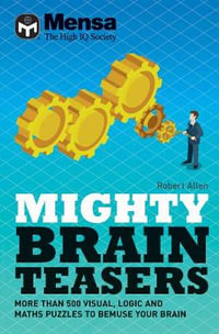 Mensa - Mighty Brain Teasers : Increase your self-knowledge with hundreds of quizzes - Mensa Ltd