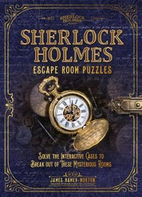 Sherlock Holmes Escape Room Puzzles : Solve the Interactive Cases - James Hamer-Morton