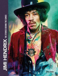 Jimi Hendrix : The Stories Behind the Songs - David Stubbs